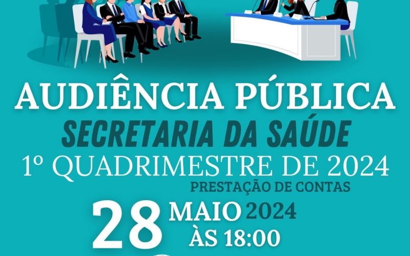 EDITAL DE CONVOCAÇÃO DE AUDIÊNCIA PÚBLICA PRESTAÇÃO DE CONTAS DA SAÚDE 1º QUADRIMESTRE DE 2024